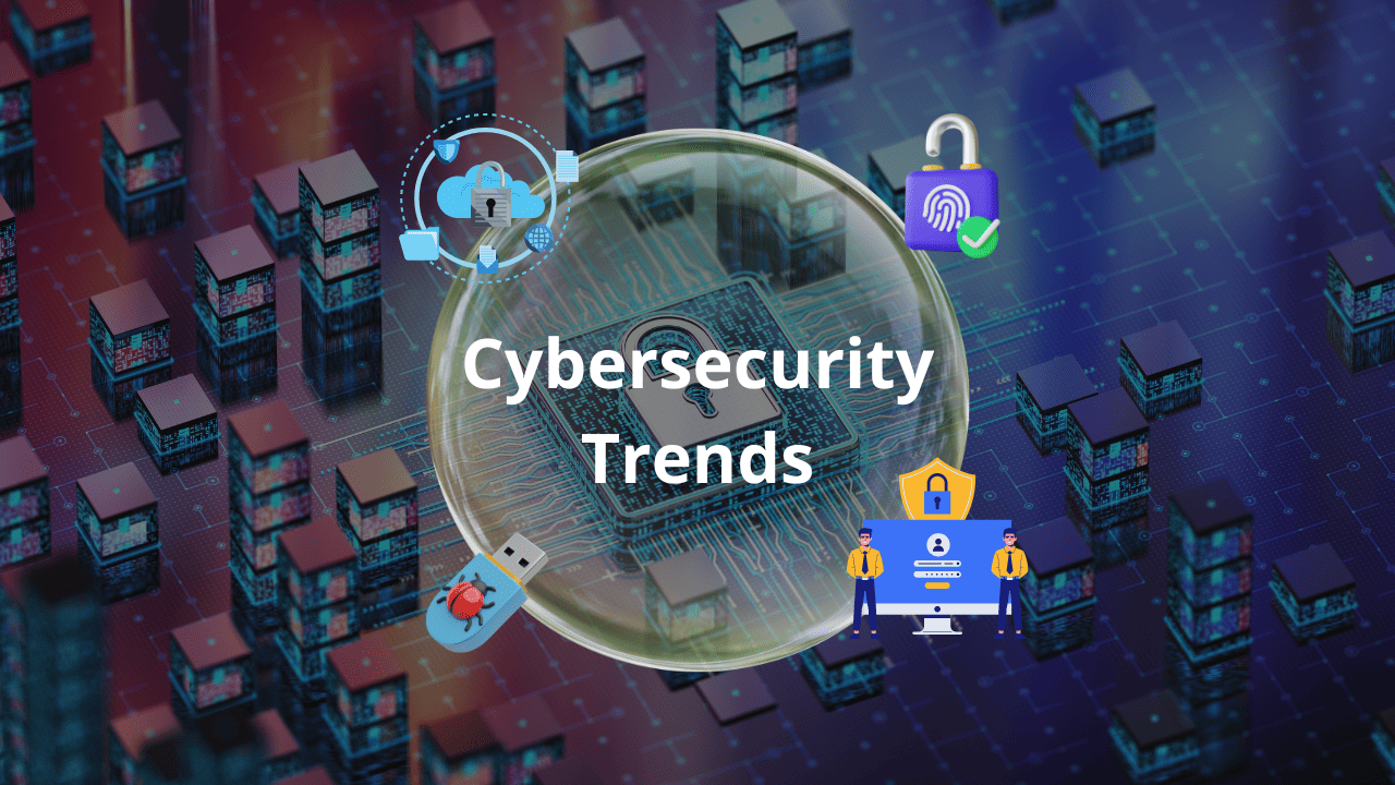 Cybersecurity Trends